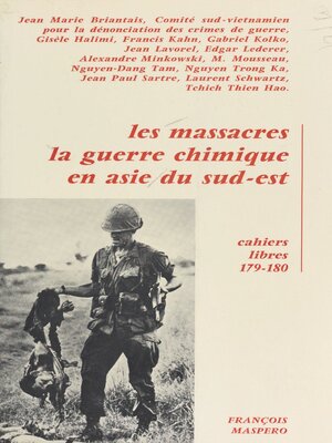 cover image of Les massacres, la guerre chimique en Asie du Sud-Est